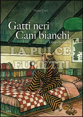 GATTI NERI CANI BIANCHI #     2: LUNGO LA STRADA